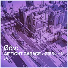 Ødv : 気密ガレージ // Airframe