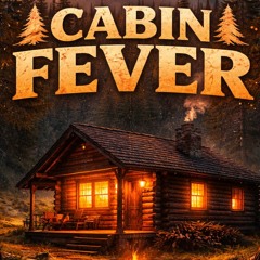 Cabin Fever