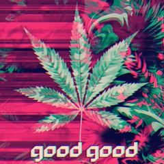 Good Good (feat. AIRLIFT)