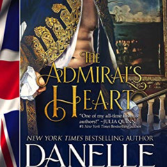 download PDF 🗸 The Admiral’s Heart (The De Montforte Brothers Book 6) by  Danelle Ha