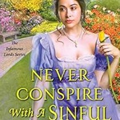 ACCESS EPUB KINDLE PDF EBOOK Never Conspire with a Sinful Baron (The Infamous Lords B