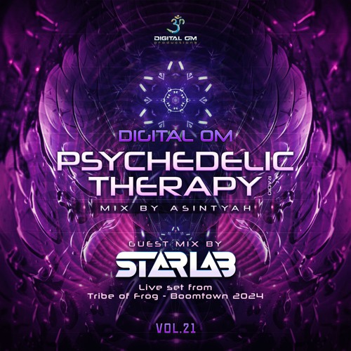Psychedelic Therapy Radio Vol. 21 (Mix by Asintyah + Guest Mix By StarLab) | Boomtown 2024 Live Set