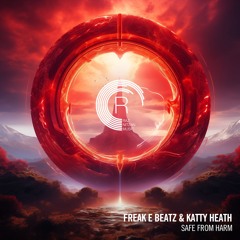 Freak E Beatz & Katty Heath - Safe From Harm