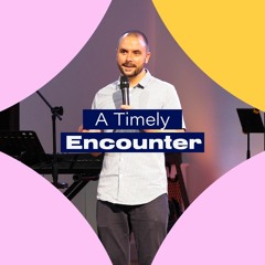 Acts 3: A Timely Encounter