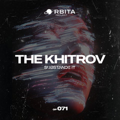 The Khitrov - Substance It [Orbita project]
