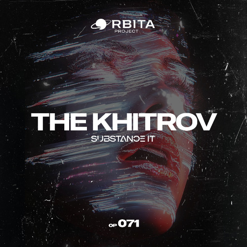 The Khitrov - Substance It [Orbita project]