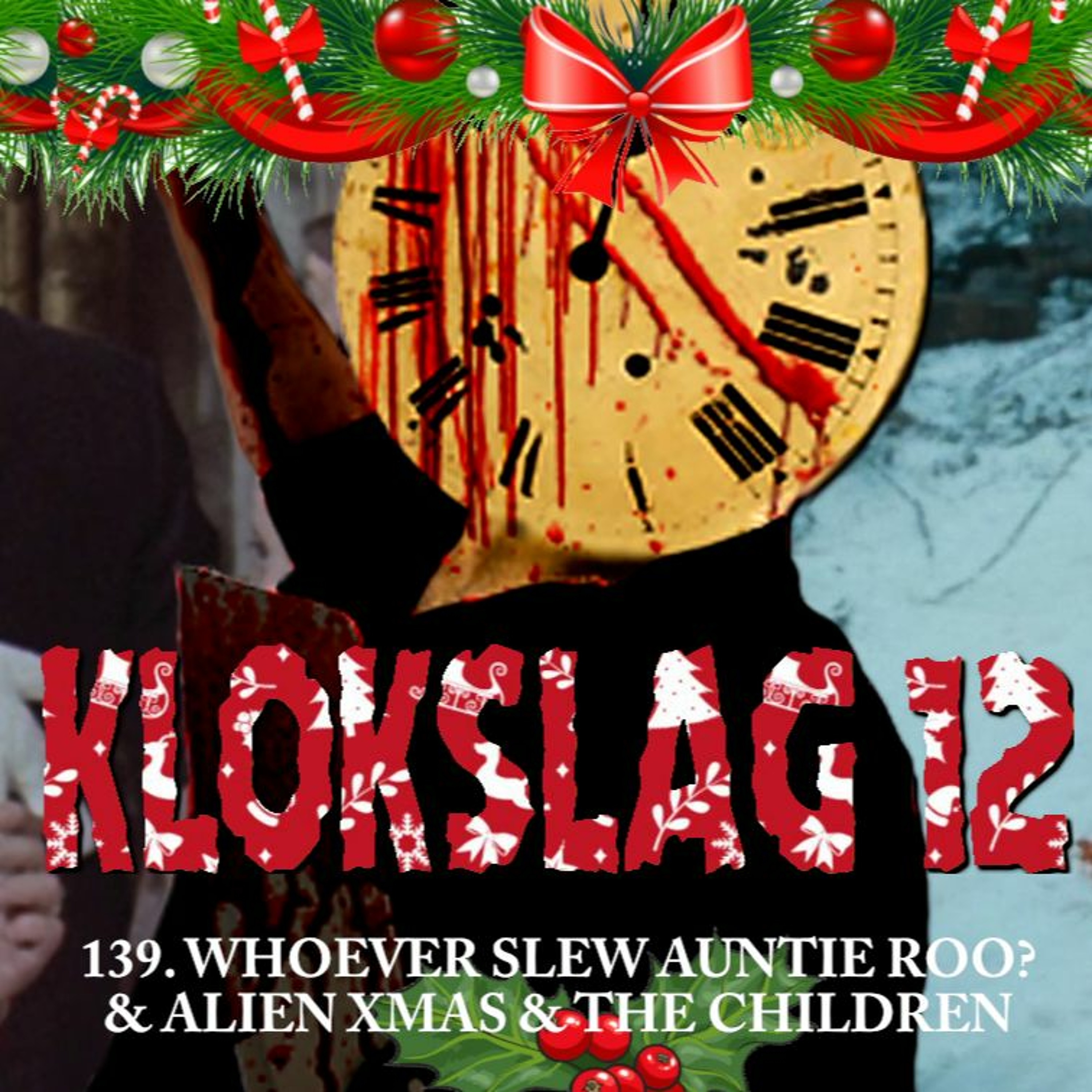 cover of episode 139. Whoever Slew Auntie Roo? (1972) & Alien Xmas (2020) & The Children (2008)