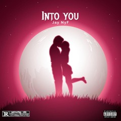 Jay NyF - Into You