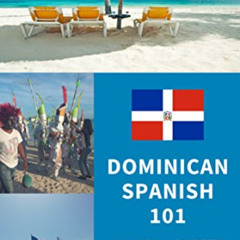 Read PDF 📝 Dominican Spanish 101: Bilingual Dictionary and Phrasebook for Spanish Le