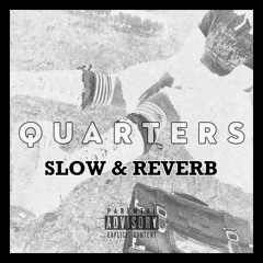 QUARTERS [ Slow & Reverb ]