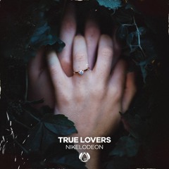 NIKELODEON - True Lovers (Original Mix) OUT NOW!