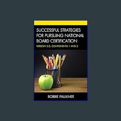 {ebook} 📖 Successful Strategies for Pursuing National Board Certification: Version 3.0, Components