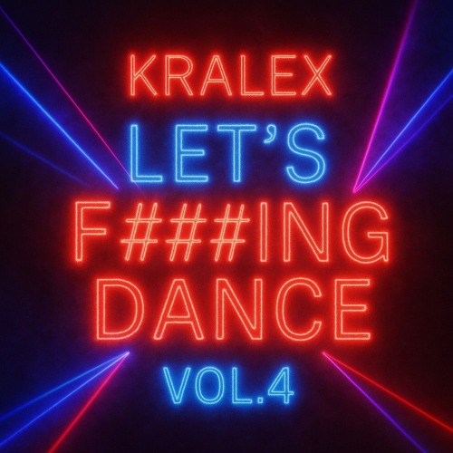 Kralex – Let’s F###ing Dance Vol 4.mp3