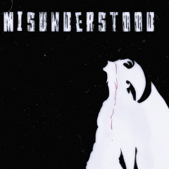 “MISUNDERSTOOD” Prod x @seye