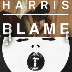 Blame x Naughty - Calvin Harris x Sunday Scaries, Mattilo (Tim Underscore Mashup)