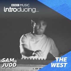 Sam Judd - BBC Introducing West Guest DJ Mix (3/6/23)