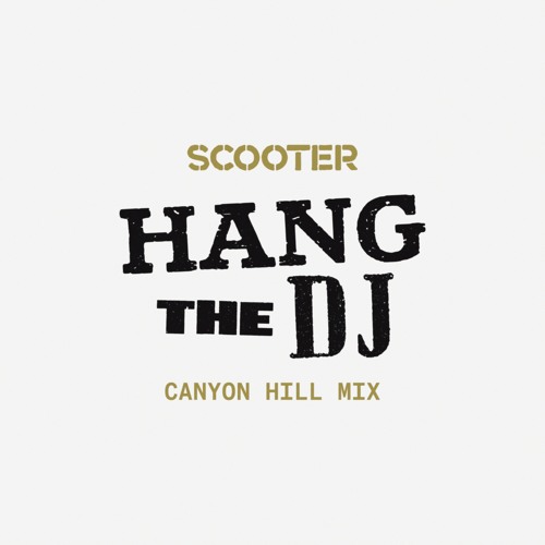 Scooter — Hang The DJ (Canyon Hill Mix)