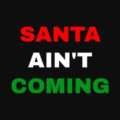 🎅 Santa Ain't Coming ft. Denzyl Doran