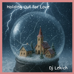Holding Out For Love