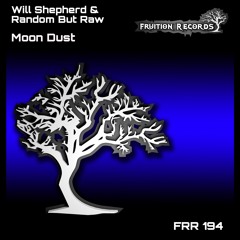 FR194 - Will Shepherd & Random But Raw - Moon Dust (Fruition Records)