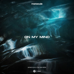 Monocule & Tim van Werd - On My Mind