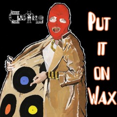 Put it on Wax - Cueing
