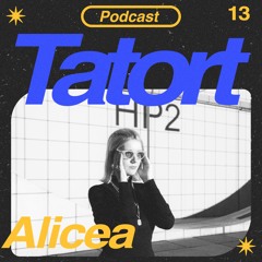 TATORTCAST #13 - Alicea