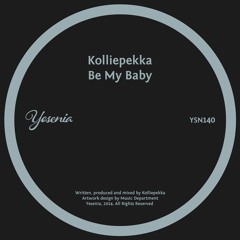 PREMIERE: Kolliepekka - Be My Baby [Yesenia]