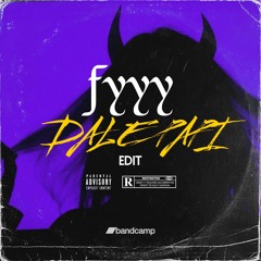 DALE PAPI - FYYY EDIT (Bandcamp Exclusive)