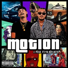 MOTION ft. Ya Boy Beto