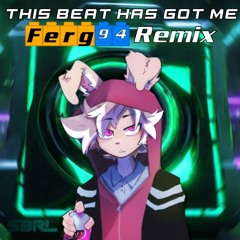 S3RL - This Beat Has Got Me (Ferg 94 Remix)
