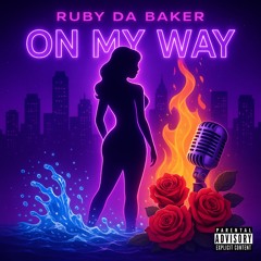 Ruby Da Baker - On My Way