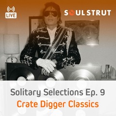Solitary Selections Ep. 9 - Crate Digger Classics All Vinyl Live DJ Set