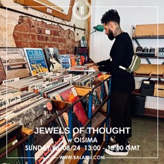Jewels Of Thought w/ Oisima - August 2024