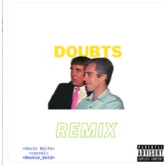 Have My Doubts (Remix) feat. Rockie Gold