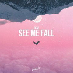 EKAE – See Me Fall