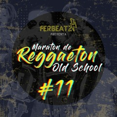 Maratón de Reggaeton Old School | The Best of Old School Reggaeton by Ferbeaz DJ - Mix #11