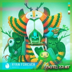 Ryan Forever - Nasty (Botz Edit) FREE DOWNLOAD