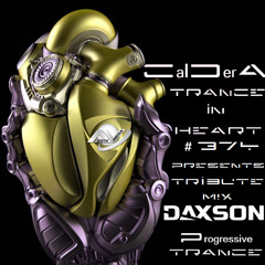 TRANCE IN HEART #374 - CalDerA - Tribute MiX Daxson - Progressive Trance