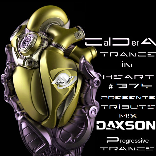 TRANCE IN HEART #374 - CalDerA - Tribute MiX Daxson - Progressive Trance
