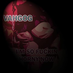 BANGKIT PREMIERE: Vahgog - I'm So Fuckin Horny Now