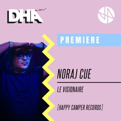 Premiere: Noraj Cue - Le Visionaire [Happy Camper Records]