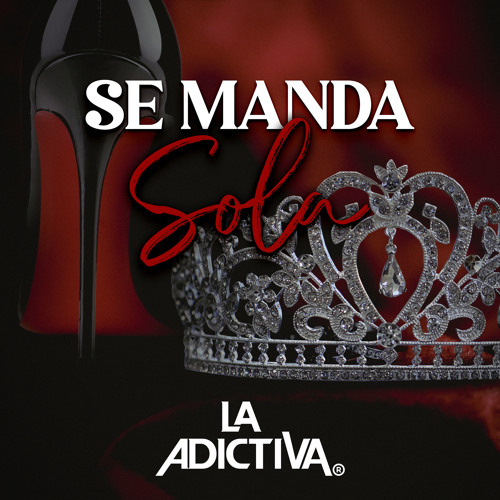 Stream Se Manda Sola by La Adictiva Banda San José de Mesillas | Listen  online for free on SoundCloud