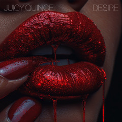 Juicy Quince - Desire (Original Mix)