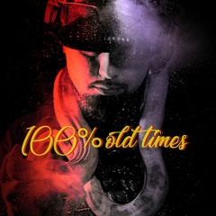 100% Old Times By Dj Hustlin