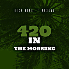 420 In The Morning (feat. Wr3cks)