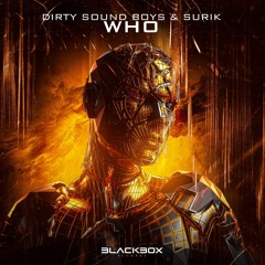Dirty Sound Boys & SURIK  - WHO