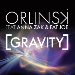 Gravity (feat. Anna Zak & Fat Joe)