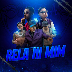 RELA NI MIM -  CRIS DO GUINCHO, OH PABLIM E CLEYSIM - DJ BIEL PRADO E DJ YAN DO FLAMENGO
