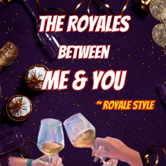 BETWEEN ME & YOU ( REMIX ) | ROYALESTYLE